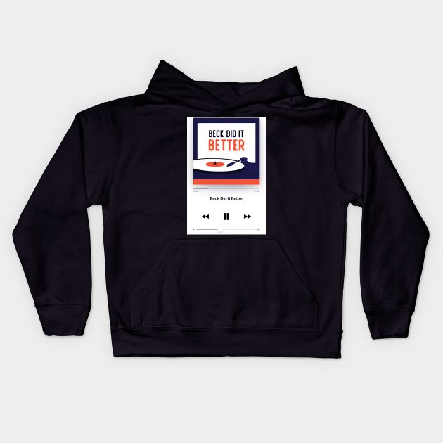 Beck Did It Better Podcast Player Kids Hoodie by Beck Did It Better